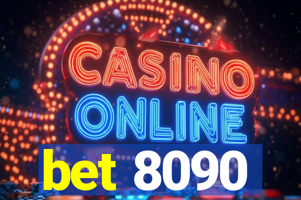 bet 8090